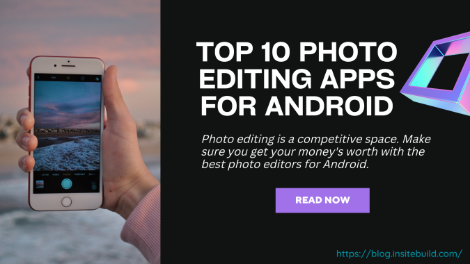 Top 10 Photo Editing Apps for Android Top 10 Photo Editing Apps for Android