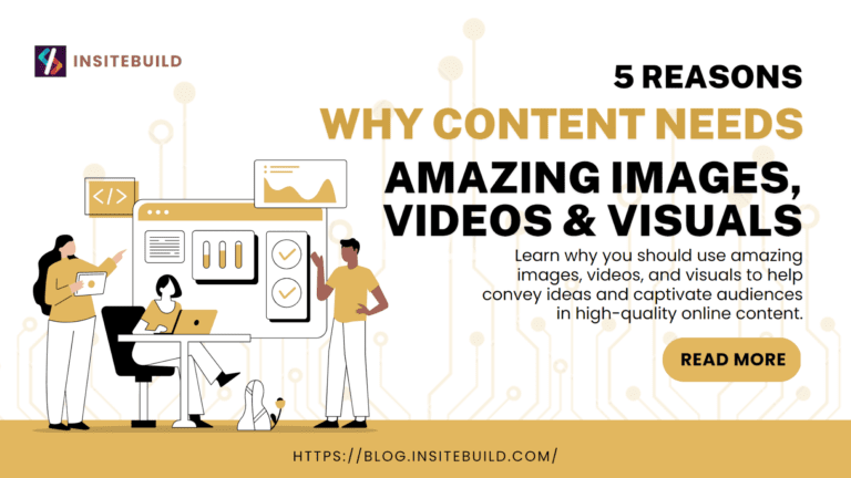 5 Reasons Why Content Needs Amazing Images, Videos & Visuals