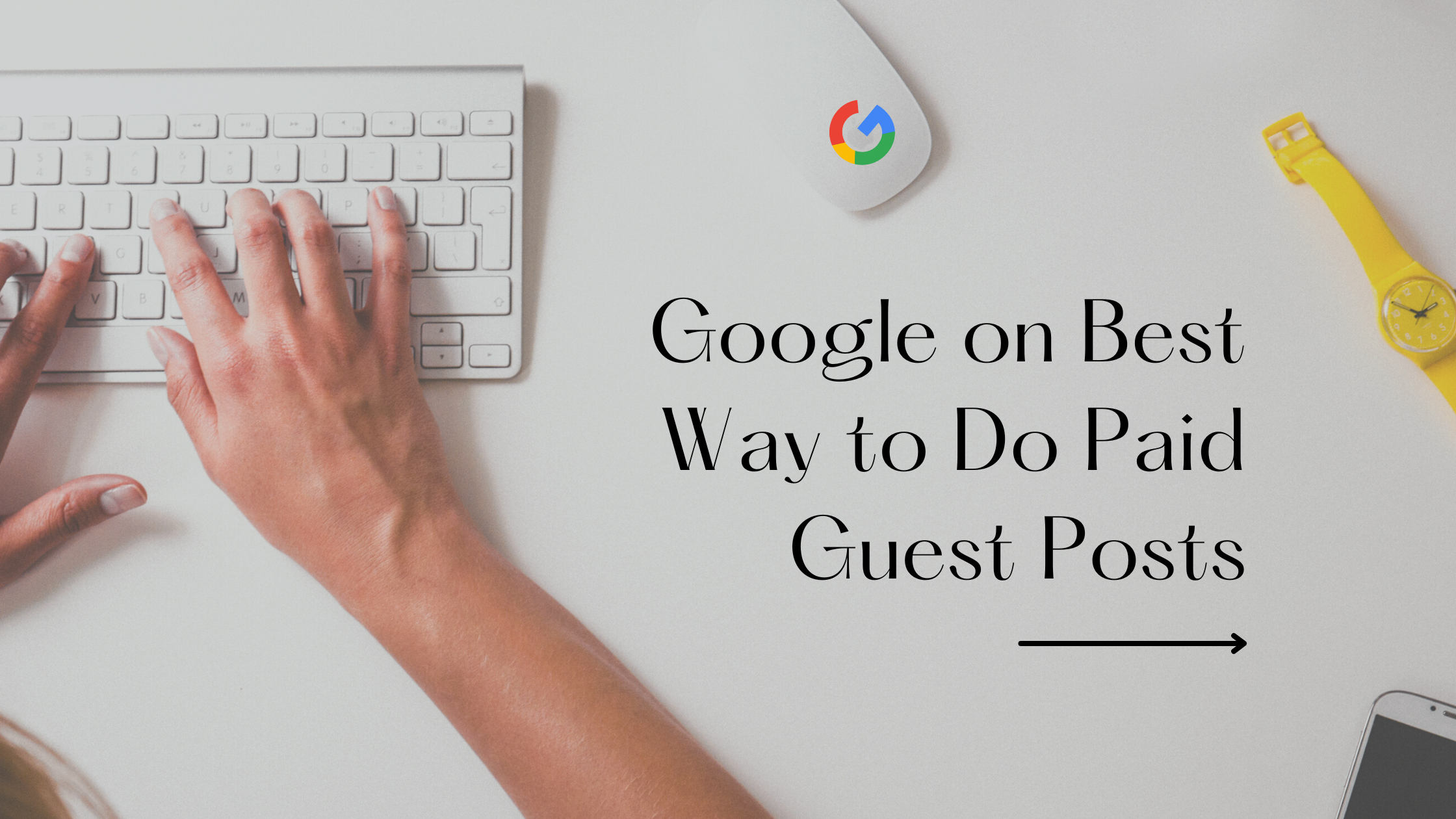 Google on Best Way to Do Paid Guest Posts paid guest posts